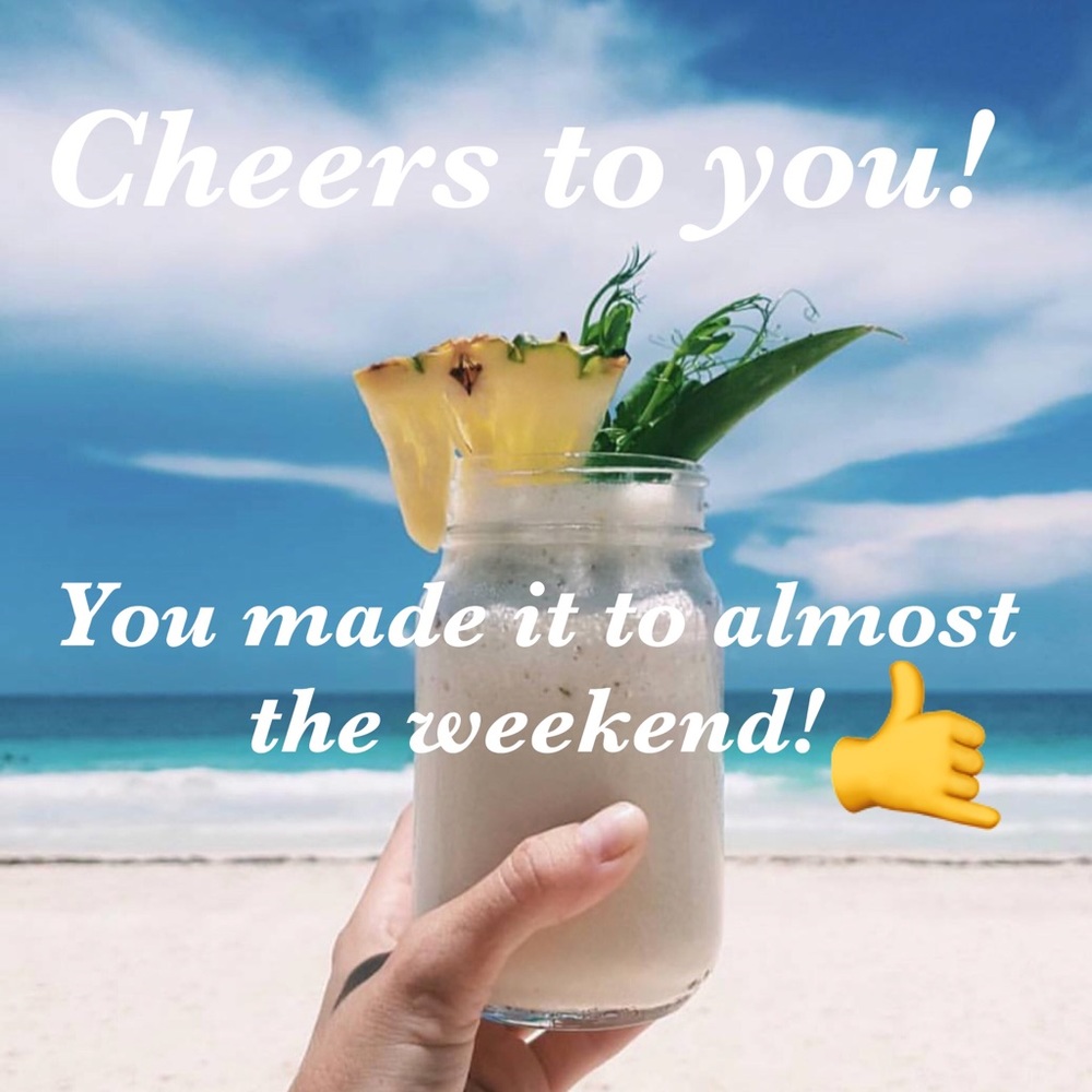 It’s almost the weekend